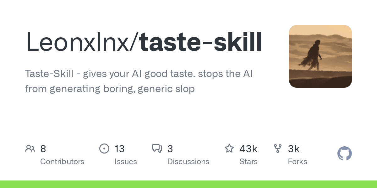 Leonxlnx/taste-skill — 让 AI 生成的 UI 不再像 AI 生成的，可移植设计 Skill 文件（24k ⭐）