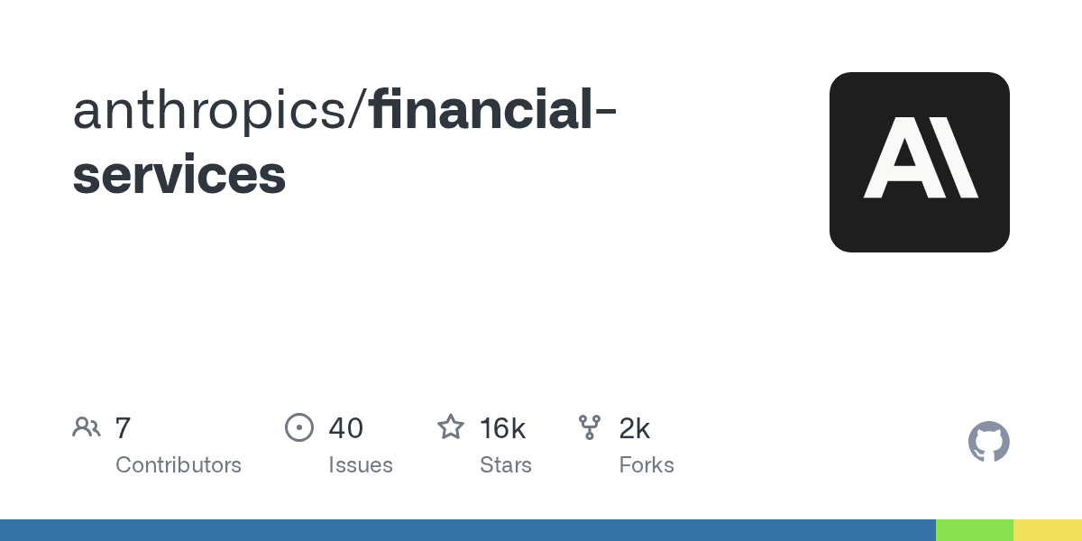 anthropics/financial-services — Anthropic 官方金融服务 AI 工作流模板，今日 +3.6k star（15.6k ⭐）
