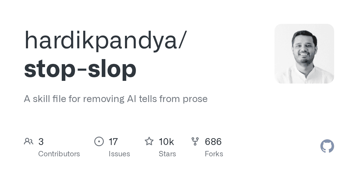 hardikpandya/stop-slop — 消除 AI 写作痕迹的 Skill 文件，让输出真正像人写的（5k ⭐）