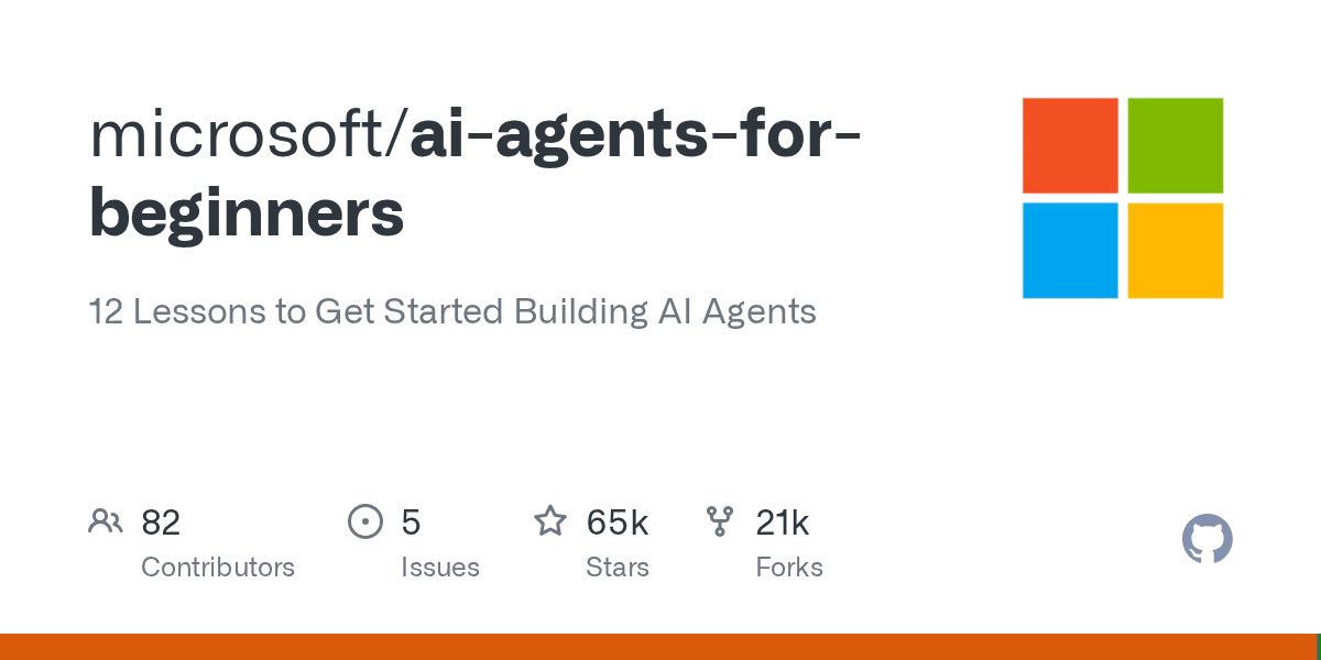 microsoft/ai-agents-for-beginners — 微软官方 AI Agent 入门课程，12 节系统讲解，62.5k ⭐（今日 +485）